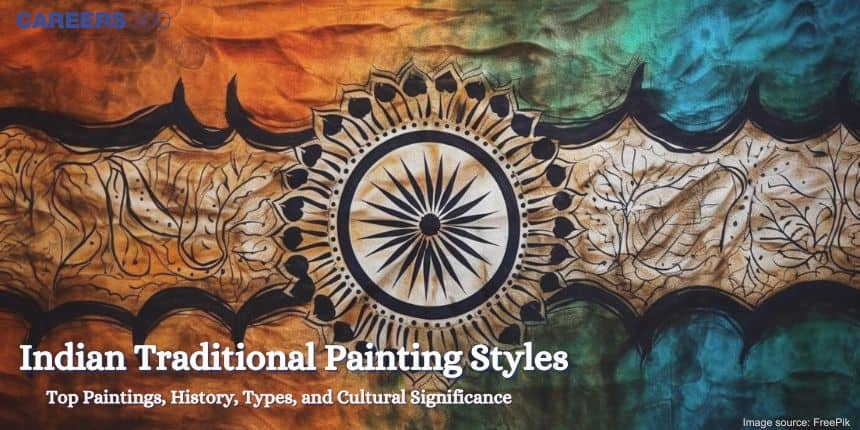 Indian Traditional Painting Styles: Top Paintings, History, Types, and Cultural Significance